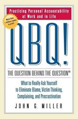 Miller, J: QBQ! the Question Behind the Question - John G Miller - 9780399152337