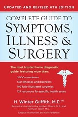 The Complete Guide to Symptoms, Illness & Surgery - Revised 6th Edition - H. Winter Griffith - 9780399161513