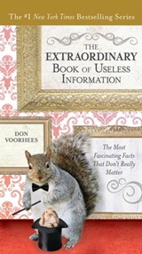 The Extraordinary Book of Useless Information - Don (Don Voorhees) Voorhees - 9780399165177