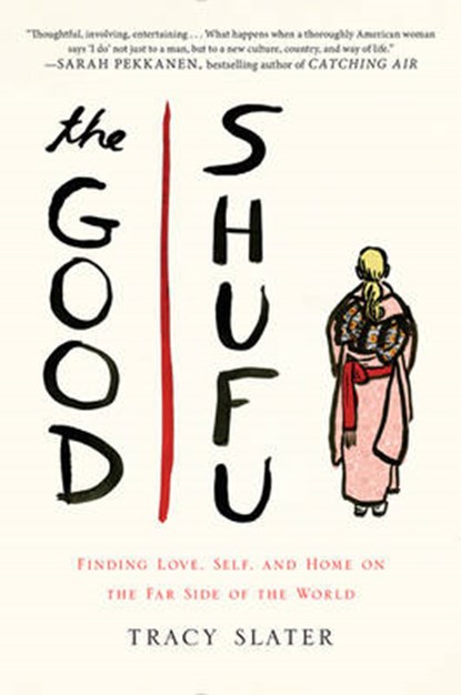 The Good Shufu, SLATER,  Tracy - Gebonden - 9780399166204