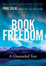 The Book of Freedom - Paul (Paul Selig) Selig - 9780399175725