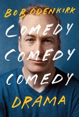 Comedy Comedy Comedy Drama - Bob Odenkirk - 9780399180521