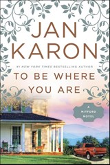 To Be Where You Are - Jan Karon - 9780399183744