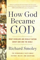 How God Became God - Richard (Richard Smoley) Smoley - 9780399185557