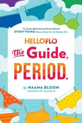 HelloFlo: The Guide, Period. - Naama Bloom - 9780399187308