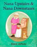 Nana Upstairs and Nana Downstairs - Tomie dePaola - 9780399231087