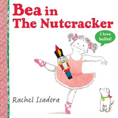 Bea in the Nutcracker, ISADORA,  Rachel - Gebonden - 9780399252310