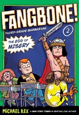 The Egg of Misery: Fangbone, Third Grade Barbarian - Michael Rex - 9780399255229