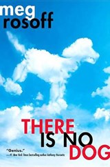 There Is No Dog - ROSOFF,  Meg - 9780399257643