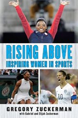 Rising Above: Inspiring Women in Sports - Gregory Zuckerman - 9780399547478