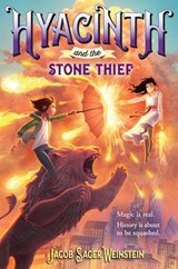 Hyacinth and the Stone Thief - Jacob Sager Weinstein - 9780399553240