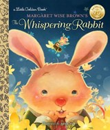 Margaret Wise Brown's The Whispering Rabbit - Margaret Wise Brown - 9780399555183