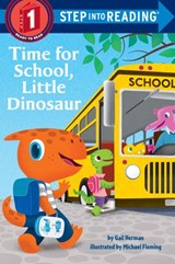 Time for School, Little Dinosaur - Gail Herman - 9780399556470