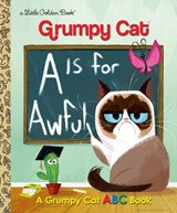 A Is for Awful: A Grumpy Cat ABC Book (Grumpy Cat) - Christy Webster - 9780399557842