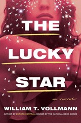 The Lucky Star - William T. Vollmann - 9780399563539