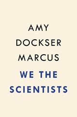 We the Scientists - Amy Dockser Marcus - 9780399576157