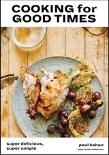 Cooking for Good Times - Paul Kahan ; Rachel Holtzman ; Perry Hendrix - 9780399578595