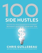 100 Side Hustles - Chris Guillebeau - 9780399582578