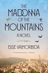 The Madonna of the Mountains - VALMORBIDA,  Elise - 9780399592430