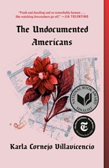 The Undocumented Americans - Karla Cornejo Villavicencio - 9780399592690