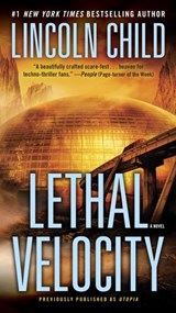 Lethal Velocity (Previously published as Utopia) - Lincoln Child - 9780399593307