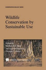 Wildlife Conservation by Sustainable Use - HERBERT H. T. PRINS ; JAN GEU GROOTENHUIS ; THOMAS T. (LIVESTOCK SERVICES,  Nairobi, Kenya) Dolan - 9780412797309