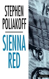 Sienna Red - STEPHEN (PLAYWRIGHT,  screenwriter and director, UK) Poliakoff - 9780413664303
