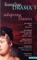 Frontline Drama 4 - April De Angelis ; Charles Dickens ; George Eliot ; Helen Edmundson ; J. Clifford ; Jane Austen ; Michael (Author) Fry - 9780413704900