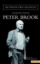 Between Two Silences - Peter Brook - 9780413755803