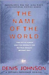 The Name of the World - Denis Johnson - 9780413771605