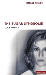 The Sugar Syndrome - Lucy Prebble - 9780413774064