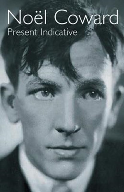 Present Indicative, Noel Coward - Paperback - 9780413774132