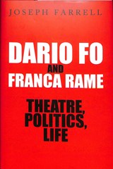 Dario Fo & Franca Rame - Theatre, Politics, Life - Joseph Farrell - 9780413778123
