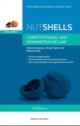 Nutshells Constitutional and Administrative Law - Professor Rhona Smith ; Dr Eimear Spain ; Richard Glancey - 9780414031876