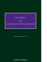 Estoppel by Conduct and Election - The Hon Patrick Keane AC KC - 9780414114005