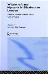 Witchcraft and Hysteria in Elizabethan London - Michael MacDonald - 9780415017886