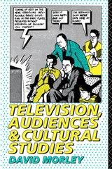 Television, Audiences and Cultural Studies - David Morley - 9780415054454