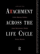 Attachment Across the Life Cycle - COLIN MURRAY (ST CHRISTOPHER'S HOSPICE,  UK) Parkes ; Joan Stevenson-Hinde ; Peter Marris - 9780415056519