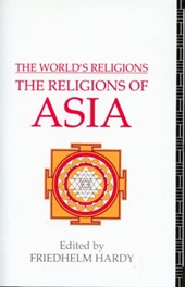 The World's Religions: The Religions of Asia