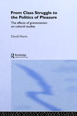 From Class Struggle to the Politics of Pleasure - David Harris - 9780415062244