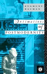 Intimations of Postmodernity - Zygmunt Bauman - 9780415067508