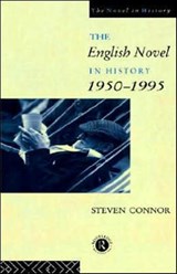 The English Novel in History, 1950 to the Present - Professor Steven Connor ; Steven Connor - 9780415072304