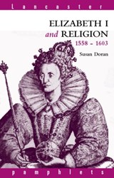 Elizabeth I and Religion 1558-1603 - SUSAN (JESUS COLLEGE,  University of Oxford, UK) Doran - 9780415073523
