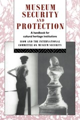 Museum Security and Protection - ROBERT (MONASH UNIVERSITY,  Australia) Burke ; David Liston - 9780415075091