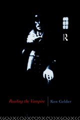Reading the Vampire - KEN (UNIVERSITY OF MELBOURNE,  Australia) Gelder - 9780415080125