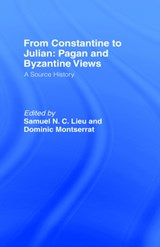 From Constantine to Julian: Pagan and Byzantine Views - Samuel Lieu ; Dominic Montserrat - 9780415093354