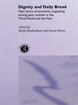 Dignity and Daily Bread - Swasti Mitter ; Sheila Rowbotham - 9780415095853