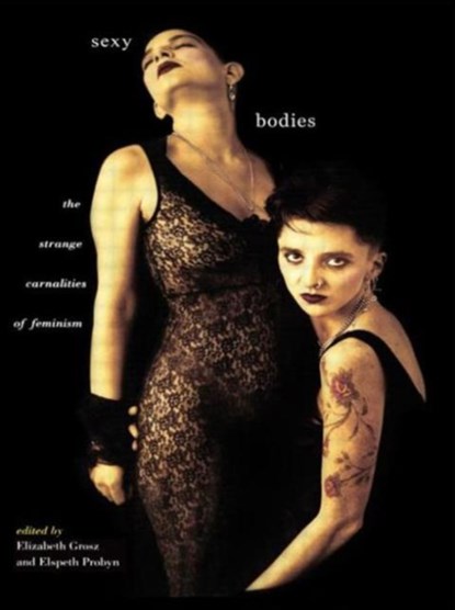 Sexy Bodies, Elizabeth Grosz ; Elspeth Probyn - Paperback - 9780415098038