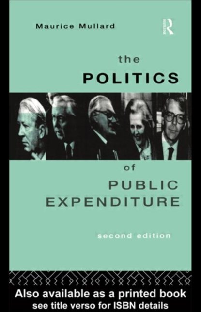 The Politics of Public Expenditure, Maurice Mullard - Paperback - 9780415102223