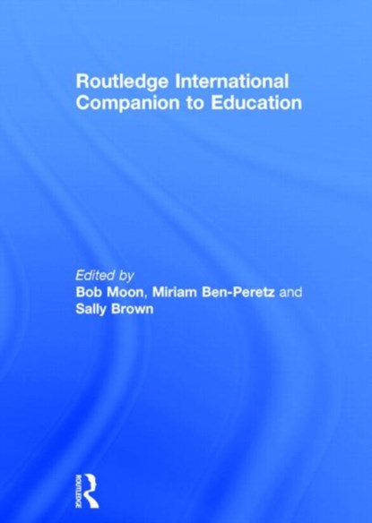 Routledge International Companion to Education, MIRIAM (UNIVERSITY OF HAIFA,  Israel) Ben-Peretz ; Sally (Leeds Metropolitan University, UK) Brown ; Bob (The Open University, UK) Moon - Gebonden - 9780415118149